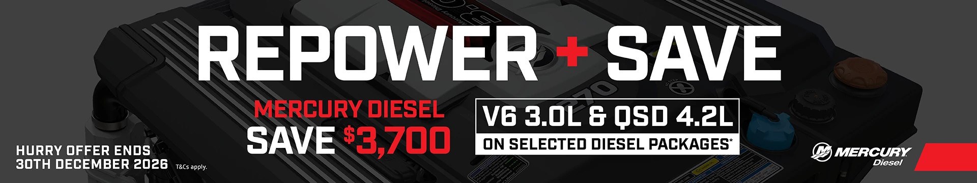 Mercury Diesel repower offer, save $3700 on selected V6 3.0L and QSD 4.2L packages, ends 30 December 2026